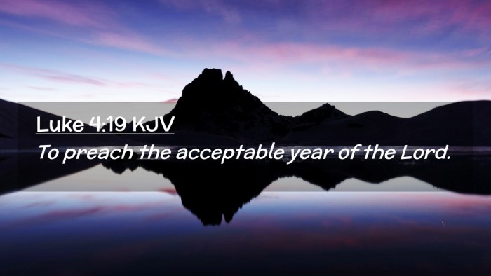 Picture 02 - Luke 4:19 KJV Desktop Wallpaper - To preach the acceptable year of the - Desktop Bible Verse Wallpaper