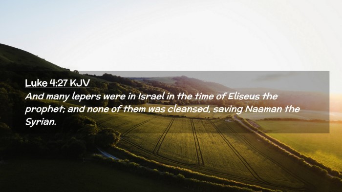 Picture 02 - Luke 4:27 KJV Desktop Wallpaper - And many lepers were in Israel in the time of - Desktop Bible Verse Wallpaper