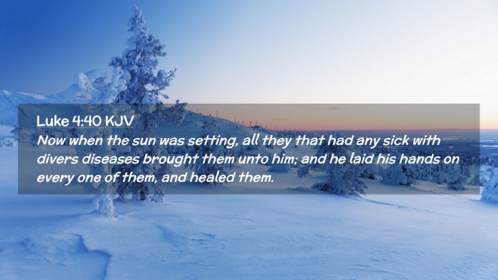 Picture 02 - Luke 4:40 KJV Desktop Wallpaper - Now when the sun was setting, all they that had - Desktop Bible Verse Wallpaper