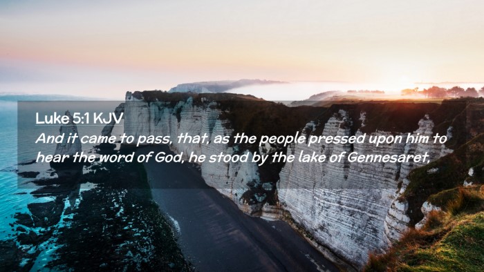 Picture 02 - Luke 5:1 KJV Desktop Wallpaper - And it came to pass, that, as the people pressed - Desktop Bible Verse Wallpaper