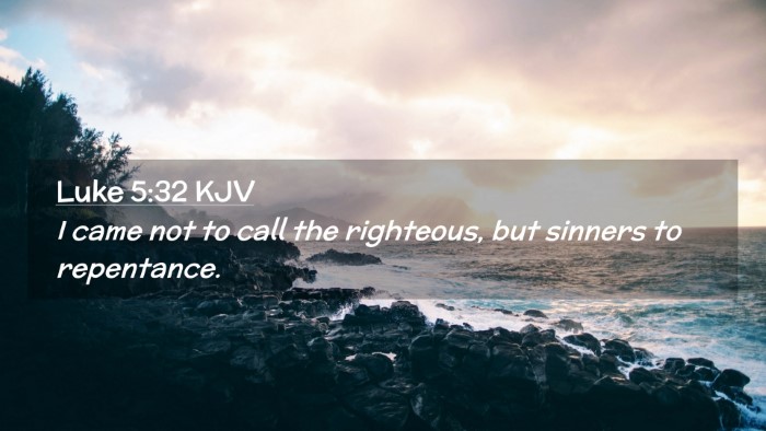 Picture 02 - Luke 5:32 KJV Desktop Wallpaper - I came not to call the righteous, but sinners to - Desktop Bible Verse Wallpaper