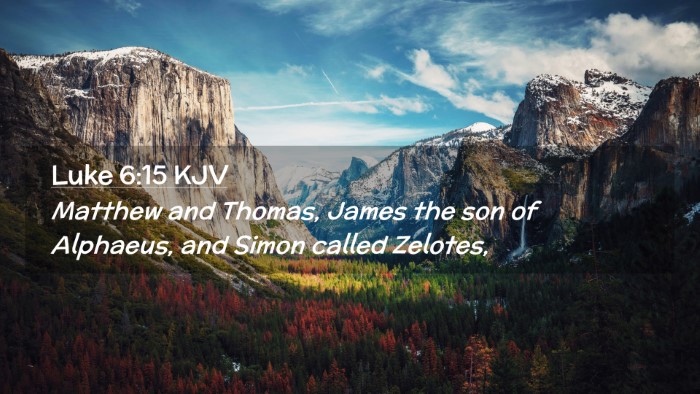 Picture 02 - Luke 6:15 KJV Desktop Wallpaper - Matthew and Thomas, James the son of Alphaeus, - Desktop Bible Verse Wallpaper