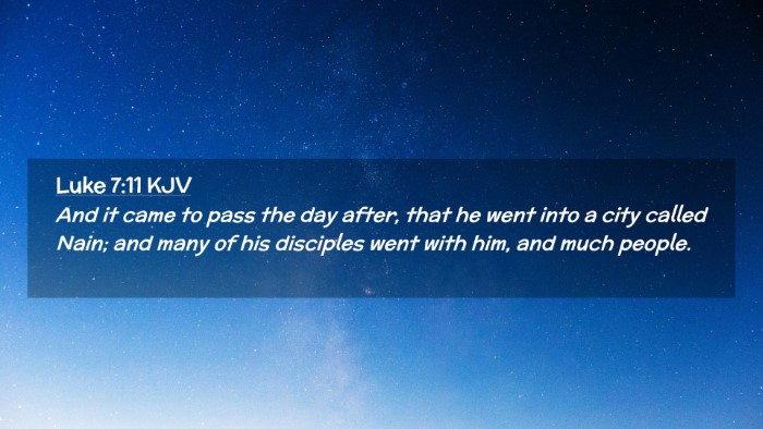 Picture 02 - Luke 7:11 KJV Desktop Wallpaper - And it came to pass the day after, that he went - Desktop Bible Verse Wallpaper