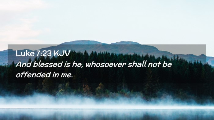Picture 02 - Luke 7:23 KJV Desktop Wallpaper - And blessed is he, whosoever shall not be - Desktop Bible Verse Wallpaper