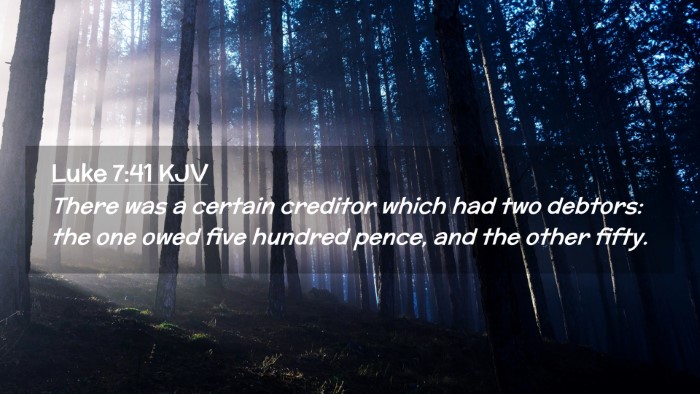 Picture 02 - Luke 7:41 KJV Desktop Wallpaper - There was a certain creditor which had two - Desktop Bible Verse Wallpaper