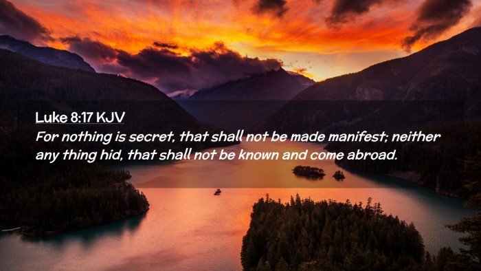Picture 02 - Luke 8:17 KJV Desktop Wallpaper - For nothing is secret, that shall not be made - Desktop Bible Verse Wallpaper