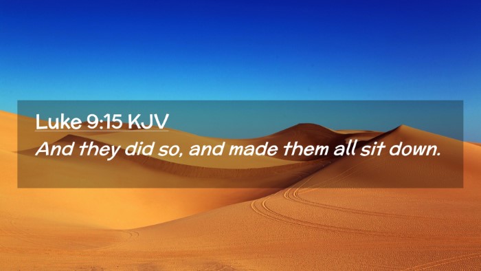 Picture 02 - Luke 9:15 KJV Desktop Wallpaper - And they did so, and made them all sit - Desktop Bible Verse Wallpaper