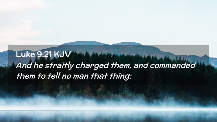 Picture 02 - Luke 9:21 KJV Desktop Wallpaper - And he straitly charged them, and commanded them - Desktop Bible Verse Wallpaper
