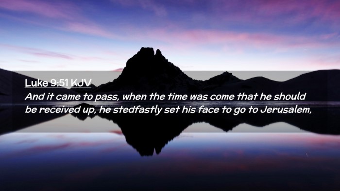 Picture 02 - Luke 9:51 KJV Desktop Wallpaper - And it came to pass, when the time was come that - Desktop Bible Verse Wallpaper