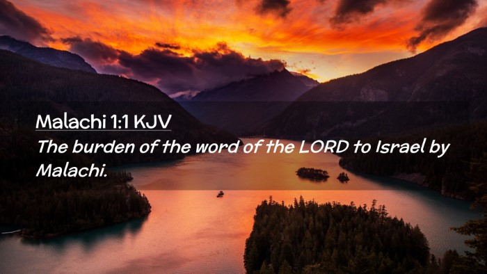 Picture 02 - Malachi 1:1 KJV Desktop Wallpaper - The burden of the word of the LORD to Israel by - Desktop Bible Verse Wallpaper