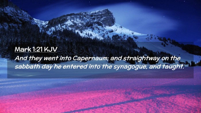 Picture 02 - Mark 1:21 KJV Desktop Wallpaper - And they went into Capernaum; and straightway on - Desktop Bible Verse Wallpaper