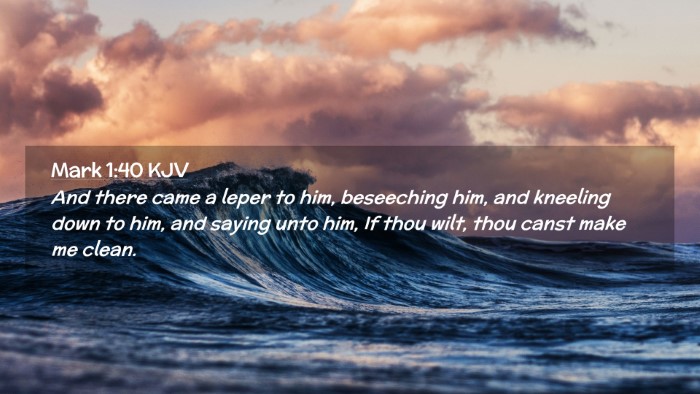 Picture 02 - Mark 1:40 KJV Desktop Wallpaper - And there came a leper to him, beseeching him, - Desktop Bible Verse Wallpaper