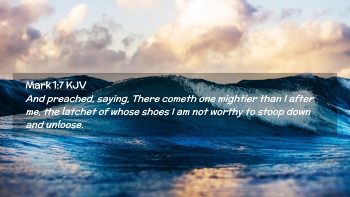Picture 02 - Mark 1:7 KJV Desktop Wallpaper - And preached, saying, There cometh one mightier - Desktop Bible Verse Wallpaper