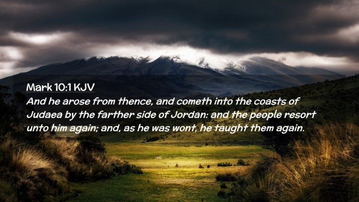 Picture 02 - Mark 10:1 KJV Desktop Wallpaper - And he arose from thence, and cometh into the - Desktop Bible Verse Wallpaper