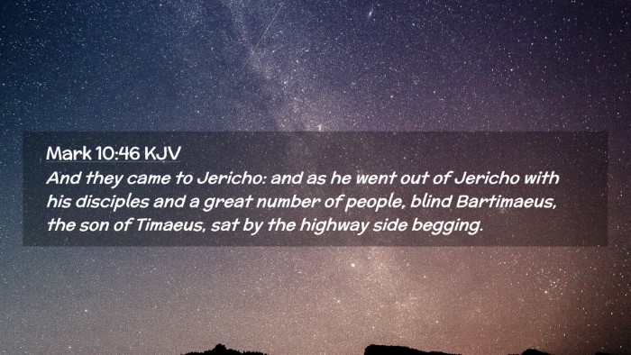 Picture 02 - Mark 10:46 KJV Desktop Wallpaper - And they came to Jericho: and as he went out of - Desktop Bible Verse Wallpaper