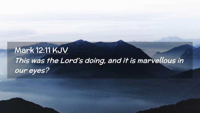 Picture 02 - Mark 12:11 KJV Desktop Wallpaper - This was the Lord's doing, and it is marvellous - Desktop Bible Verse Wallpaper