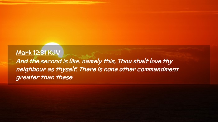 Picture 02 - Mark 12:31 KJV Desktop Wallpaper - And the second is like, namely this, Thou shalt - Desktop Bible Verse Wallpaper