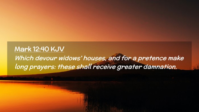Picture 02 - Mark 12:40 KJV Desktop Wallpaper - Which devour widows' houses, and for a pretence - Desktop Bible Verse Wallpaper