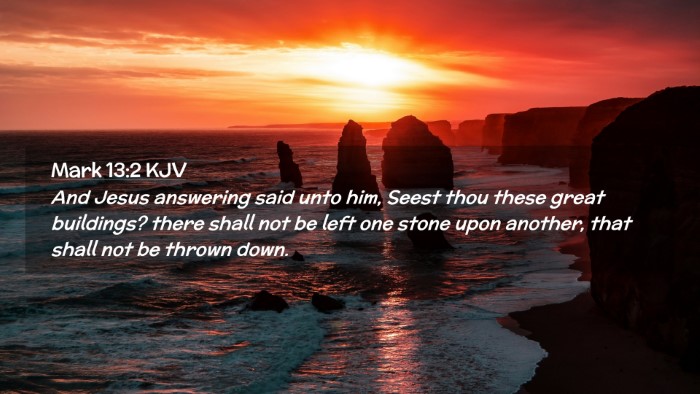 Picture 02 - Mark 13:2 KJV Desktop Wallpaper - And Jesus answering said unto him, Seest thou - Desktop Bible Verse Wallpaper