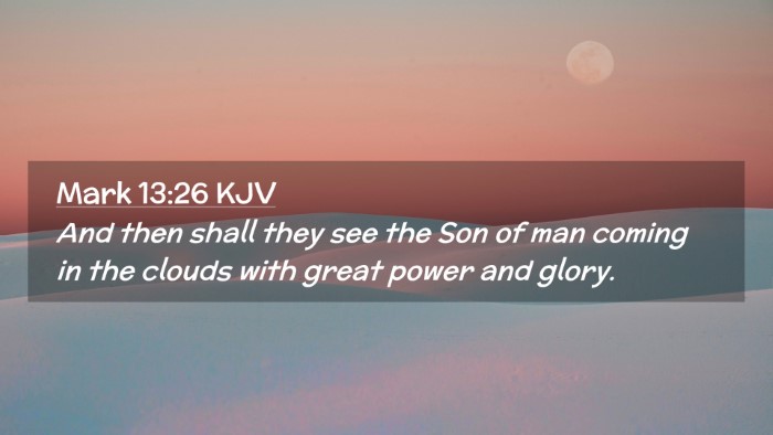 Picture 02 - Mark 13:26 KJV Desktop Wallpaper - And then shall they see the Son of man coming in - Desktop Bible Verse Wallpaper