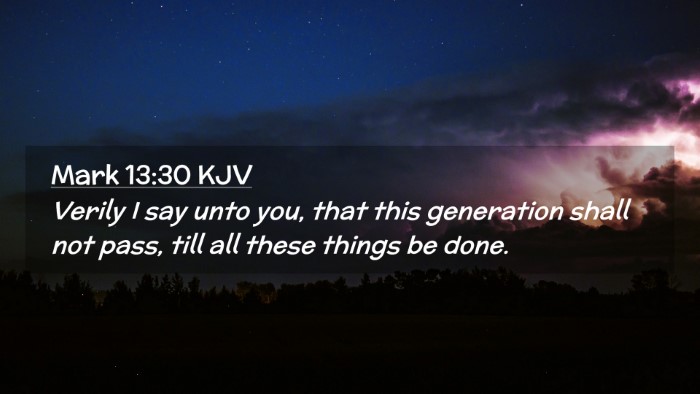 Picture 02 - Mark 13:30 KJV Desktop Wallpaper - Verily I say unto you, that this generation shall - Desktop Bible Verse Wallpaper