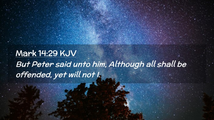 Picture 02 - Mark 14:29 KJV Desktop Wallpaper - But Peter said unto him, Although all shall be - Desktop Bible Verse Wallpaper