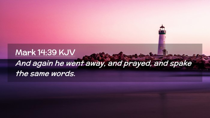 Picture 02 - Mark 14:39 KJV Desktop Wallpaper - And again he went away, and prayed, and spake the - Desktop Bible Verse Wallpaper