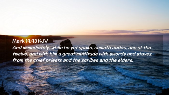 Picture 02 - Mark 14:43 KJV Desktop Wallpaper - And immediately, while he yet spake, cometh - Desktop Bible Verse Wallpaper