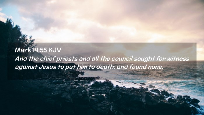 Picture 02 - Mark 14:55 KJV Desktop Wallpaper - And the chief priests and all the council sought - Desktop Bible Verse Wallpaper