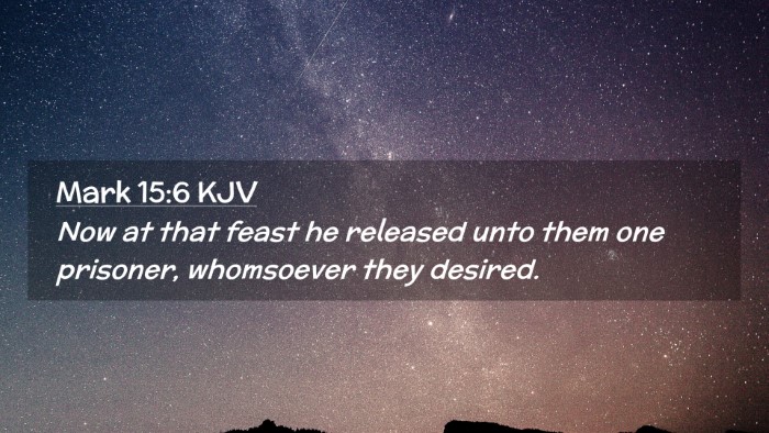 Picture 02 - Mark 15:6 KJV Desktop Wallpaper - Now at that feast he released unto them one - Desktop Bible Verse Wallpaper
