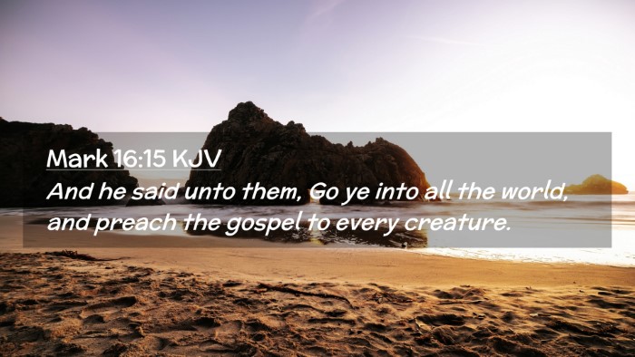 Picture 02 - Mark 16:15 KJV Desktop Wallpaper - And he said unto them, Go ye into all the world, - Desktop Bible Verse Wallpaper