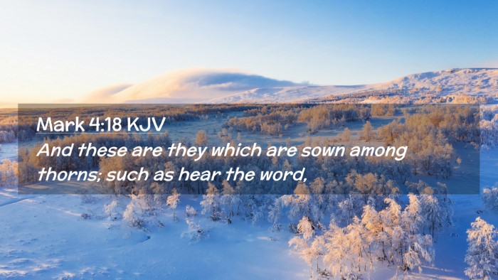 Picture 02 - Mark 4:18 KJV Desktop Wallpaper - And these are they which are sown among thorns; - Desktop Bible Verse Wallpaper