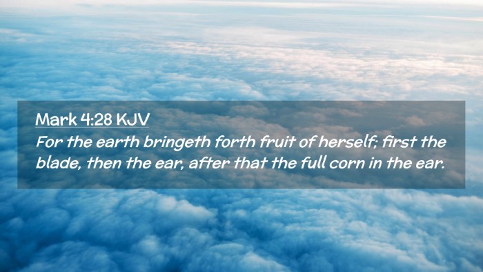 Picture 02 - Mark 4:28 KJV Desktop Wallpaper - For the earth bringeth forth fruit of herself; - Desktop Bible Verse Wallpaper