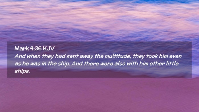 Picture 02 - Mark 4:36 KJV Desktop Wallpaper - And when they had sent away the multitude, they - Desktop Bible Verse Wallpaper