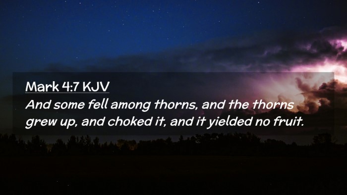 Picture 02 - Mark 4:7 KJV Desktop Wallpaper - And some fell among thorns, and the thorns grew - Desktop Bible Verse Wallpaper