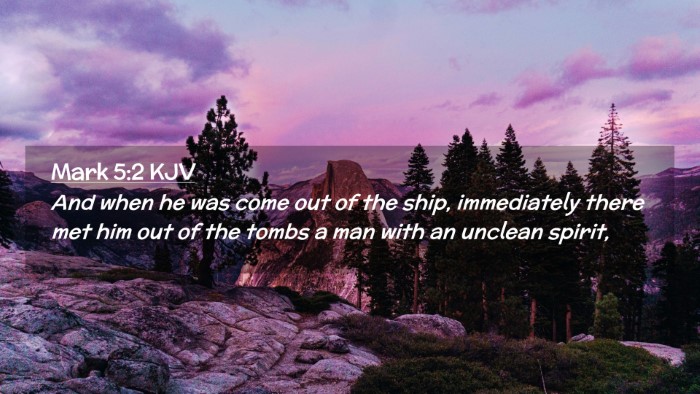 Picture 02 - Mark 5:2 KJV Desktop Wallpaper - And when he was come out of the ship, immediately - Desktop Bible Verse Wallpaper