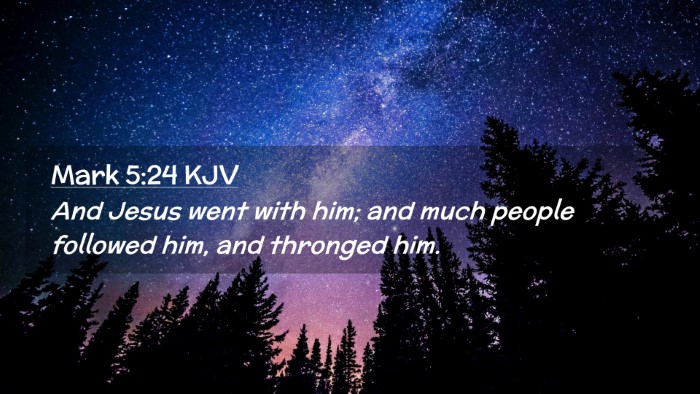 Picture 02 - Mark 5:24 KJV Desktop Wallpaper - And Jesus went with him; and much people followed - Desktop Bible Verse Wallpaper