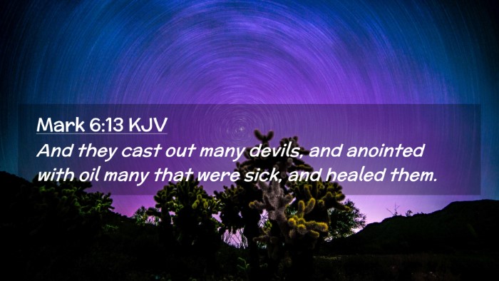 Picture 02 - Mark 6:13 KJV Desktop Wallpaper - And they cast out many devils, and anointed with - Desktop Bible Verse Wallpaper