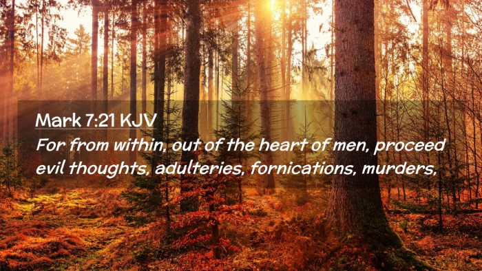 Picture 02 - Mark 7:21 KJV Desktop Wallpaper - For from within, out of the heart of men, proceed - Desktop Bible Verse Wallpaper