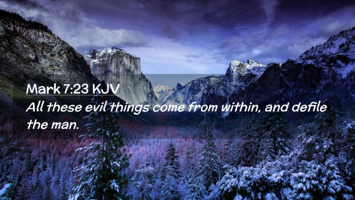 Picture 02 - Mark 7:23 KJV Desktop Wallpaper - All these evil things come from within, and - Desktop Bible Verse Wallpaper