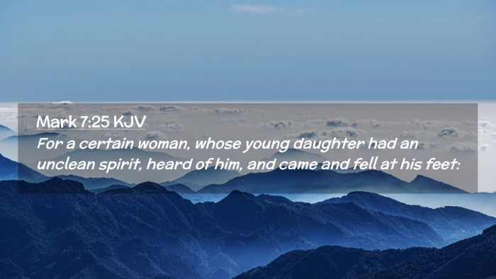 Picture 02 - Mark 7:25 KJV Desktop Wallpaper - For a certain woman, whose young daughter had an - Desktop Bible Verse Wallpaper