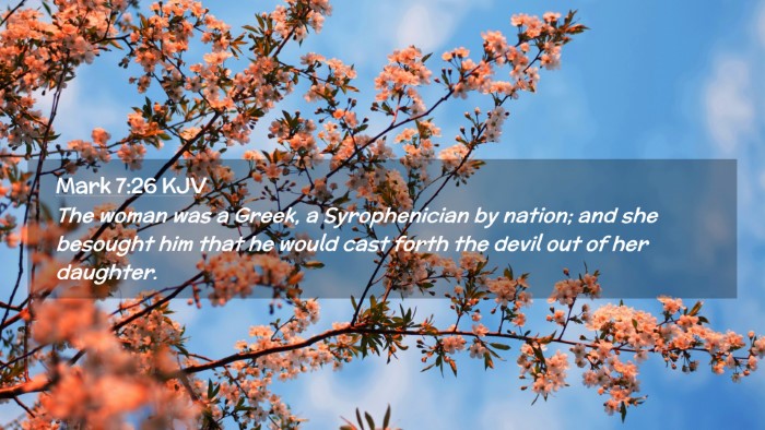 Picture 02 - Mark 7:26 KJV Desktop Wallpaper - The woman was a Greek, a Syrophenician by nation; - Desktop Bible Verse Wallpaper