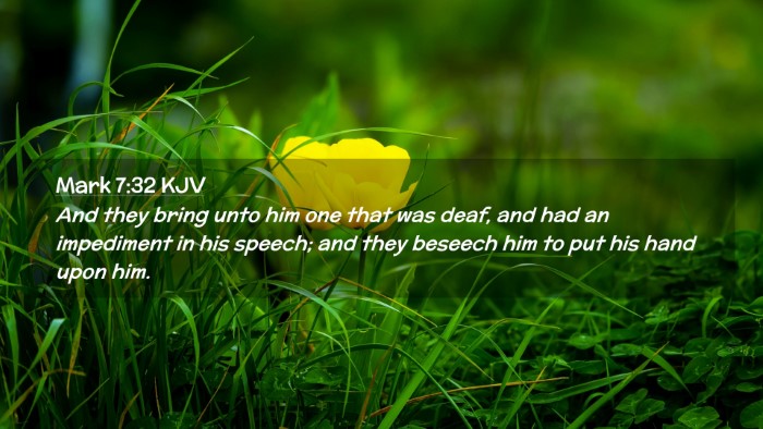 Picture 02 - Mark 7:32 KJV Desktop Wallpaper - And they bring unto him one that was deaf, and - Desktop Bible Verse Wallpaper
