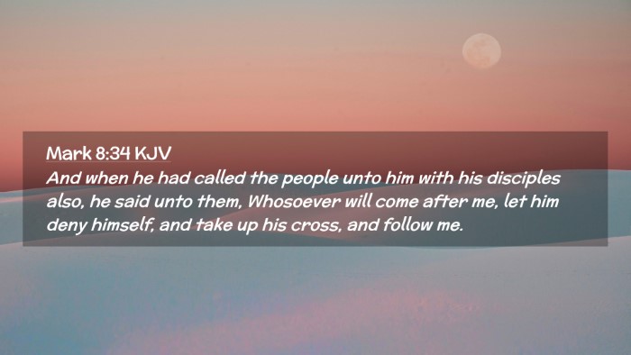 Picture 02 - Mark 8:34 KJV Desktop Wallpaper - And when he had called the people unto him with - Desktop Bible Verse Wallpaper