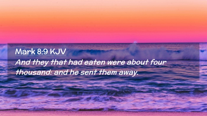 Picture 02 - Mark 8:9 KJV Desktop Wallpaper - And they that had eaten were about four thousand: - Desktop Bible Verse Wallpaper