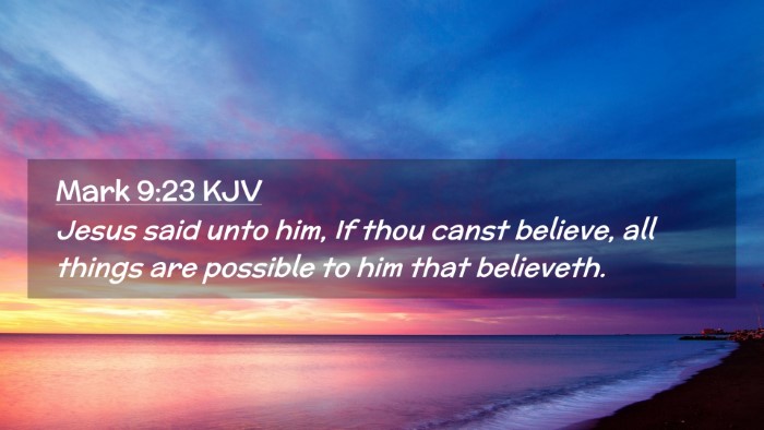 Picture 02 - Mark 9:23 KJV Desktop Wallpaper - Jesus said unto him, If thou canst believe, all - Desktop Bible Verse Wallpaper