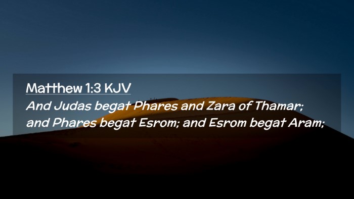 Picture 02 - Matthew 1:3 KJV Desktop Wallpaper - And Judas begat Phares and Zara of Thamar; and - Desktop Bible Verse Wallpaper