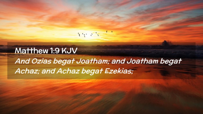 Picture 02 - Matthew 1:9 KJV Desktop Wallpaper - And Ozias begat Joatham; and Joatham begat Achaz; - Desktop Bible Verse Wallpaper