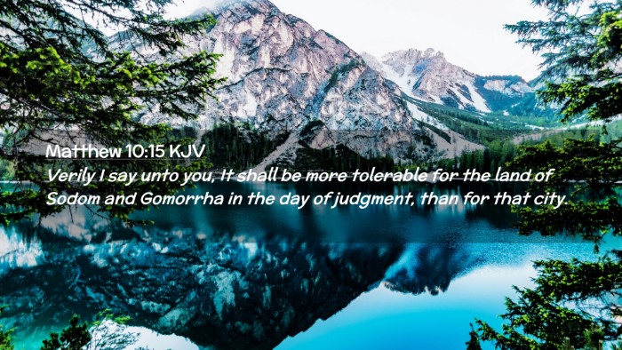Picture 02 - Matthew 10:15 KJV Desktop Wallpaper - Verily I say unto you, It shall be more tolerable - Desktop Bible Verse Wallpaper