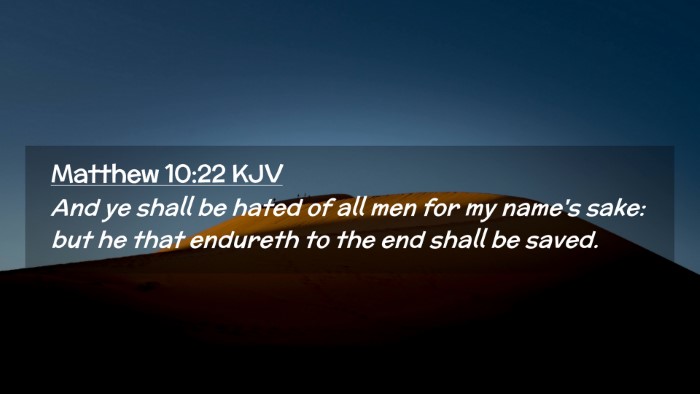 Picture 02 - Matthew 10:22 KJV Desktop Wallpaper - And ye shall be hated of all men for my name's - Desktop Bible Verse Wallpaper
